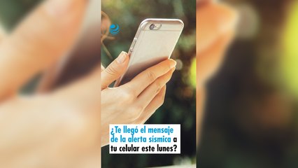 ¿Te llegó el mensaje de la alerta sísmica a tu celular este lunes?