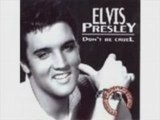 Elvis Presley: Don't be cruel pour min cousin.