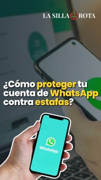 ¿Cómo proteger tu cuenta de WhatsApp contra estafas?