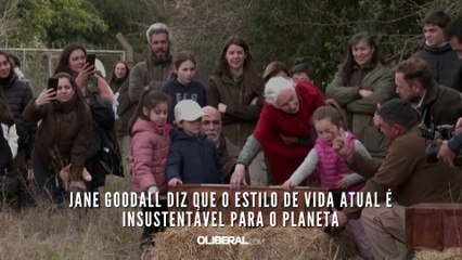 Jane Goodall diz que o estilo de vida atual é insustentável para o planeta