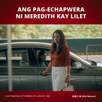 Lilet Matias, Attorney-at-Law: Meredith, tinaboy si Lilet! (Episode 106)