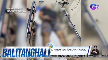 57-anyos na lalaki, patay sa pananaksak ng kaniyang bilas | Balitanghali