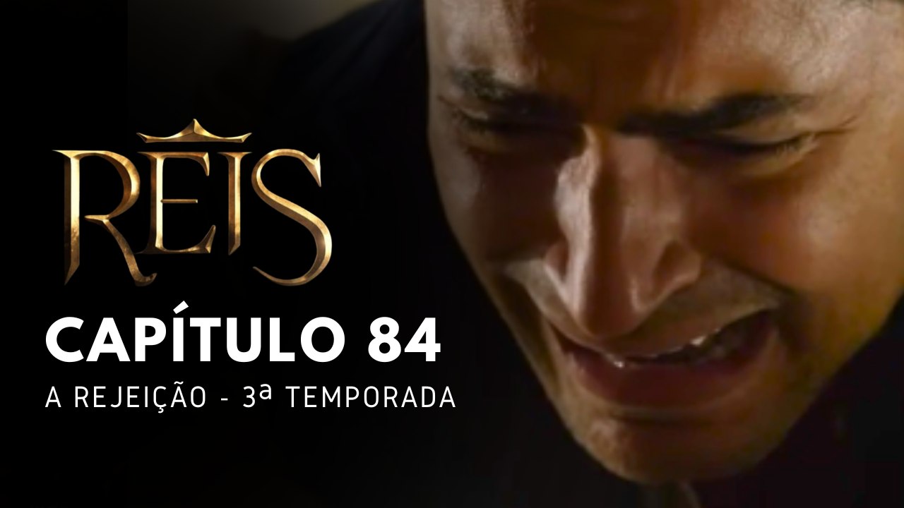 NOVELA REIS - CAPÍTULO 84