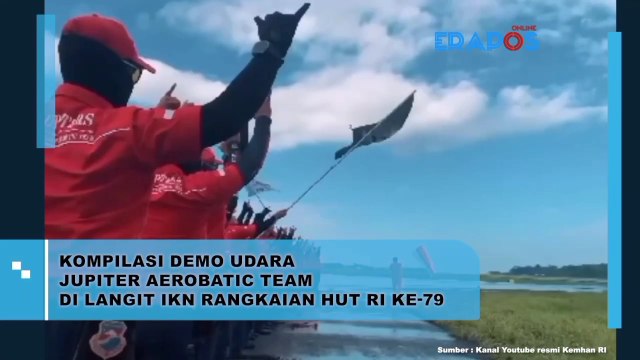 Kompilasi Demo Udara Jupiter Aerobatic Tim Di Langit IKN Rangkaian Hut RI Ke-79