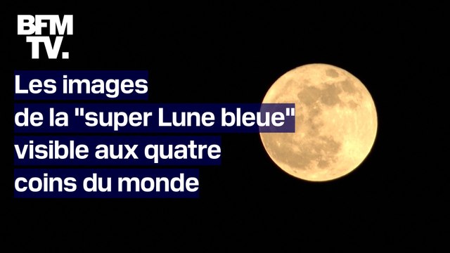 Les images de la super Lune bleue visible aux quatre coins du monde