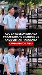 ADU GAYA MENTERENG SELVI ANANDA PAKAI BARANG BRANDED VS KAOS GIBRAN HARGANYA CUMAN RP 500 RIBU