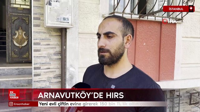 Arnavutköy’de yeni evli çiftin evine girerek 150 bin TL’lik altın çalan hırsızlar