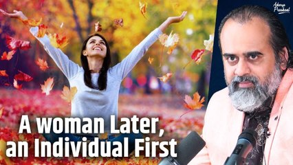 A woman later, an individual first || Acharya Prashant (2020)