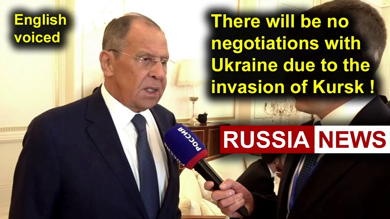 There will be no negotiations with Ukraine due to the invasion of Kursk! Lavrov, Russia