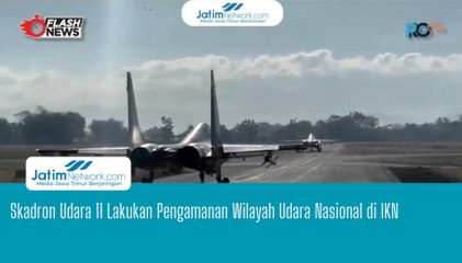 Skadron Udara 11 Lakukan Pengamanan Wilayah Udara Nasional di IKN