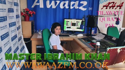 TILAWAT E QURAAN PAK RECITED BY MASTER IBRAHIM KAHAN AT RADIO AWAAZ FM SOUTHAMPTON ON 16TH AUGUST 2024