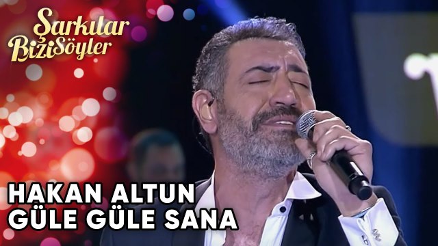 Güle Güle Sana - Hakan Altun | Şarkılar Bizi Söyler | Performans