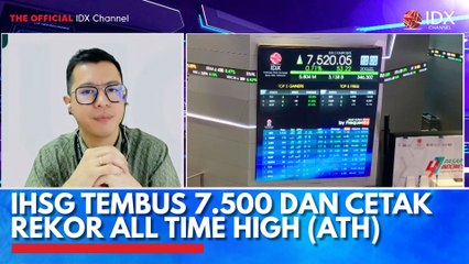 IHSG Tembus 7.500 dan Cetak Rekor All Time High (ATH)