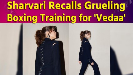 Sharvari's Intense Boxing Prep for 'Vedaa': A Journey of Endurance and Strength