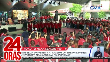 San Beda University at lyceum of the Philippines University, nagdaos na ng pep rally | 24 Oras