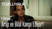 Arap ve Bilal kavga ediyor! - Tozluyaka 4. Bölüm