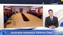 Australia and Indonesia Sign Treaty-Level Defense Pact