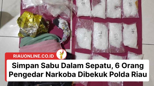 Simpan Sabu Dalam Sepatu, 6 Orang Pengedar Narkoba Dibekuk Polda Riau