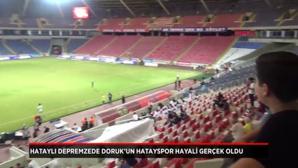 Hataylı depremzede Doruk’un Hatayspor hayali gerçek oldu