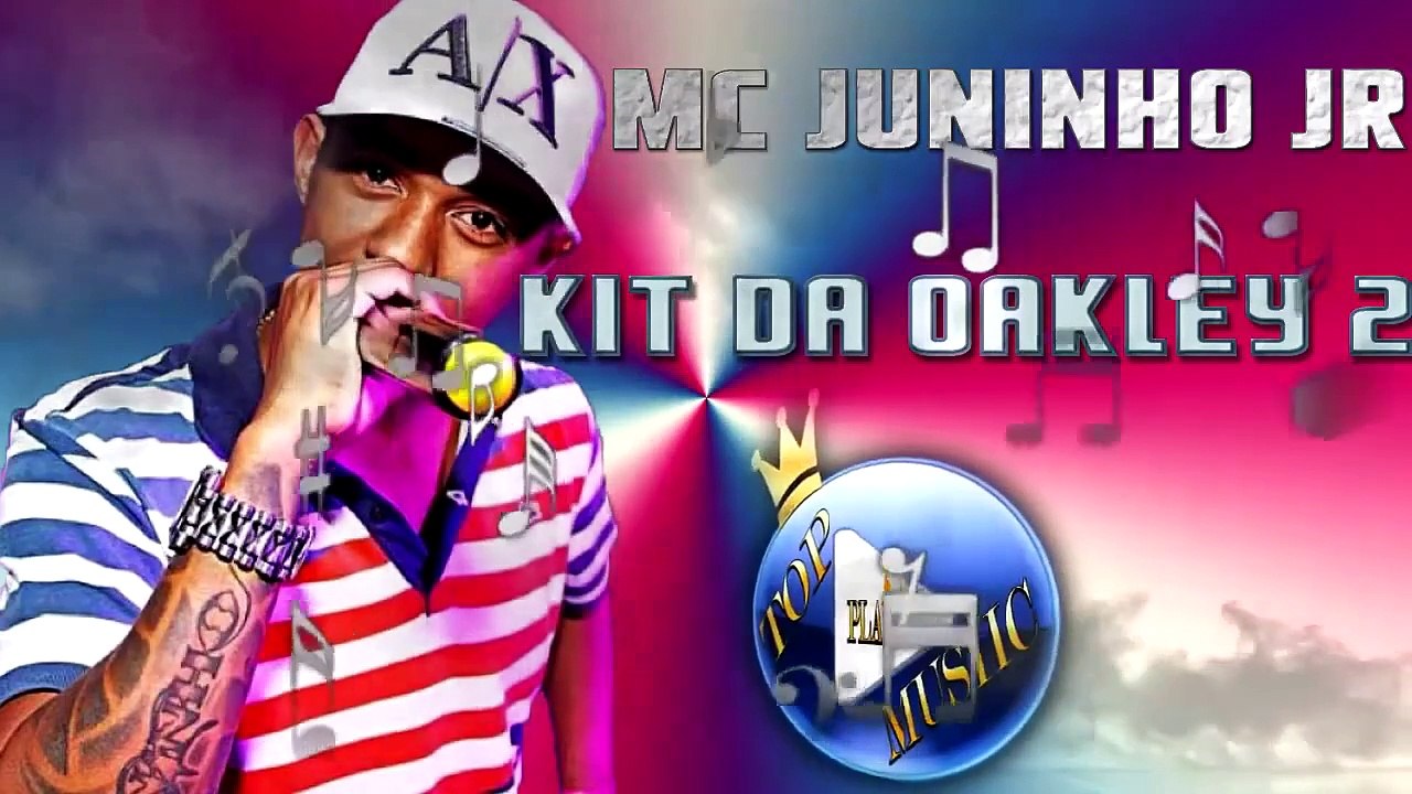 MC JUNINHO JR - KIT DA OAKLEY 2 ♪(DOWNLOAD)♫