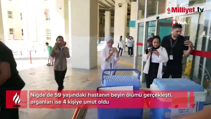 Niğde'de beyin ölümü gerçekleşti organları 4 kişiye umut oldu
