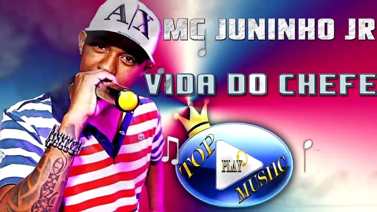 MC JUNINHO JR & SAMUEL - VIDA DO CHEFE ♪(LETRA+DOWNLOAD)♫