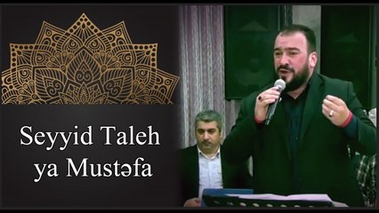 Seyyid Taleh - viladetin ya Mustafa olsun mubarek