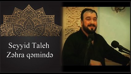 Seyyid Taleh - Zehra qeminde eshgim uzare revan gelir