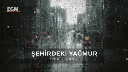 Sad Piano Music  - Şehirdeki Yağmur - Ender Güney (Official Audio)