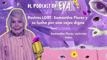 Samantha Flores y su lucha por una vejez digna