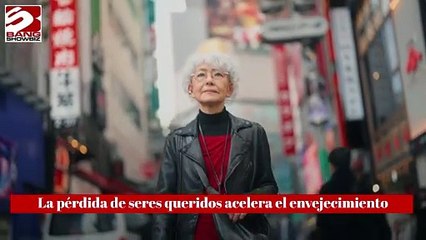 La pérdida de seres queridos acelera el envejecimiento