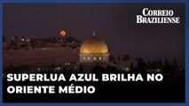 Fenômeno natural: Superlua Azul brilha no Oriente Médio