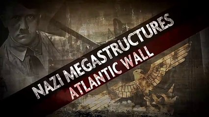 Nazi Megastructures "Season - 1" (1/6) : The Atlantic Wall