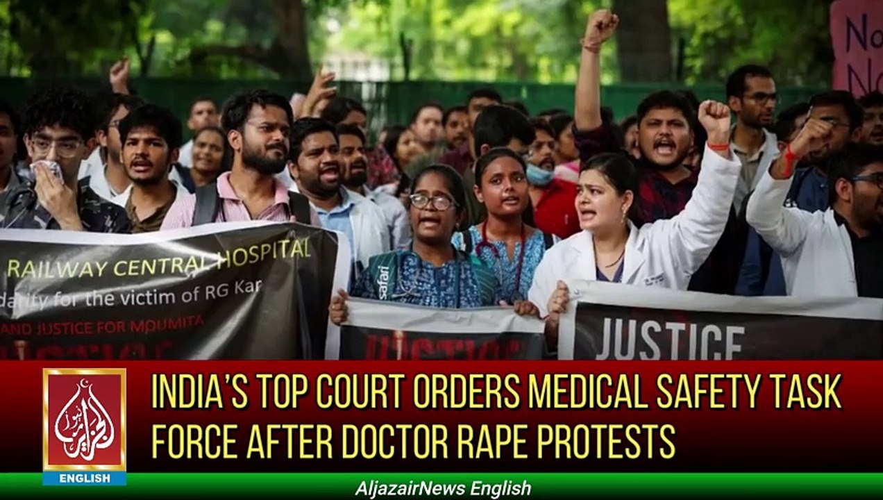 India’s Top Court Orders Medical Safety Task Force After Doctor Rape Protests | Aljazair News