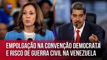 Empolgação na convenção democrata e risco de guerra civil na Venezuela | Opinião Internacional #08