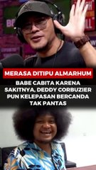 Merasa ditipu Almarhum Babe Cabita Karena sakitnya, Deddy Corbuzier pun kelepasan bercanda tak pantas