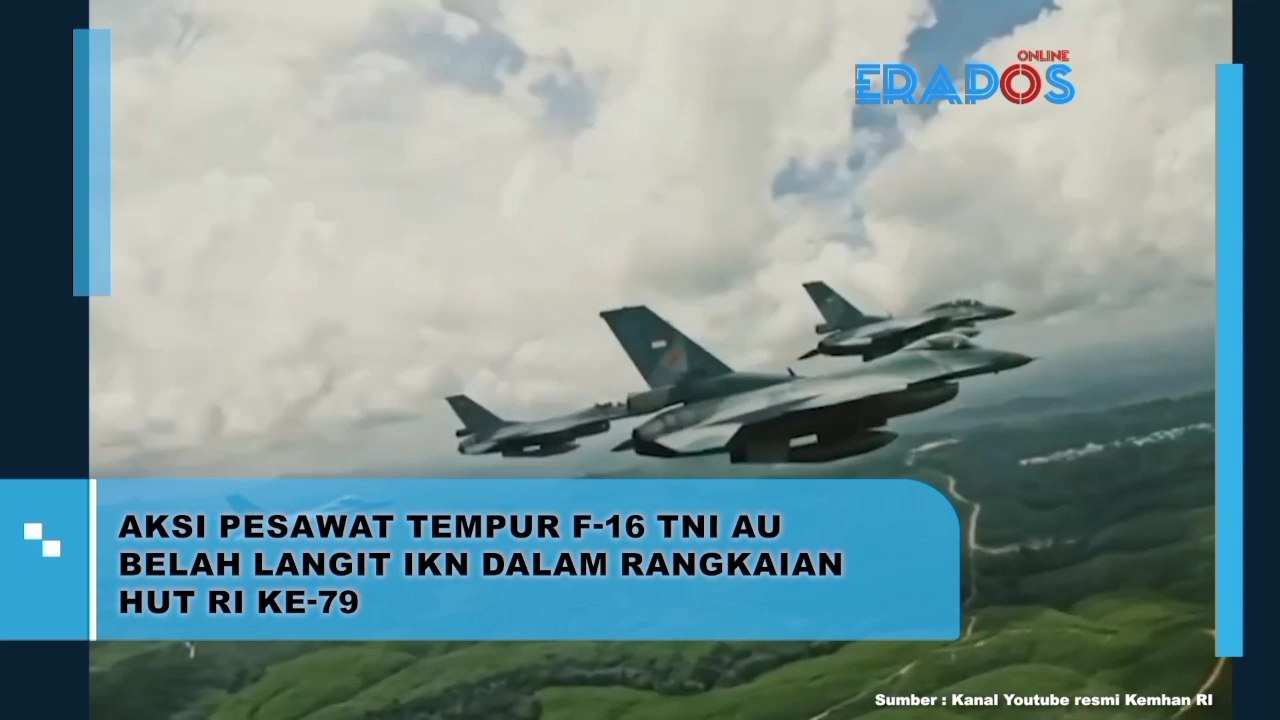 Aksi Pesawat Tempur F-16 TNI AU Belah Langit IKN Dalam Rangkaian Hut RI Ke-79