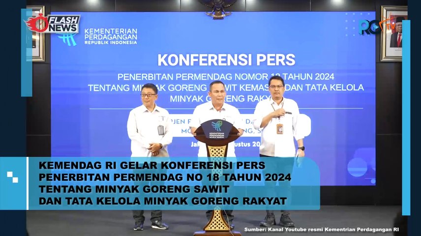 Kemendag RI Gelar Konferensi Pers Penerbitan Permendag No 18 Tahun 2024 Tentang Minyak Goreng Sawit dan Tata Kelola Minyak Goreng Rakyat