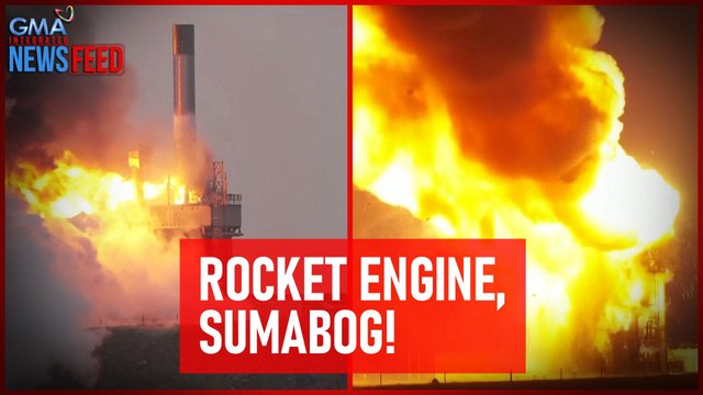 Rocket engine, sumabog! | GMA Integrated Newsfeed