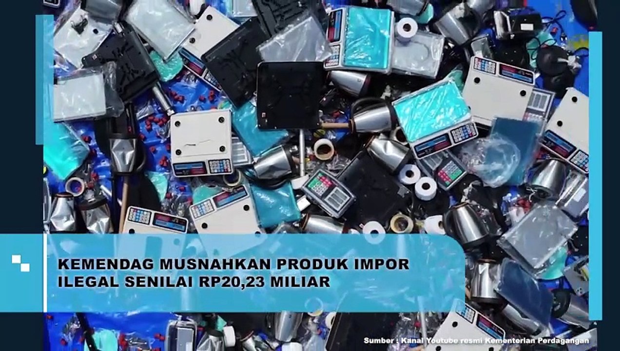 Kemendag Musnahkan Produk Impor Ilegal Ilegal Senilai Rp20,23 Miliar