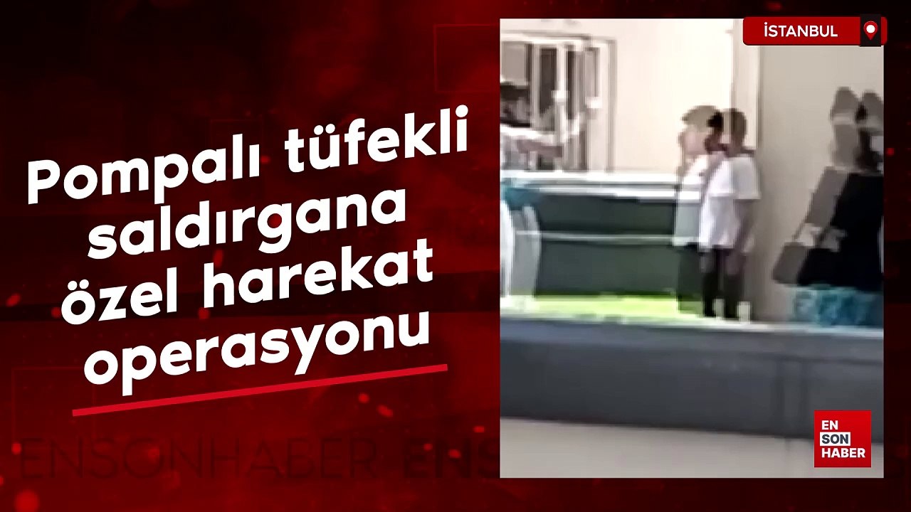 Esenyurt'ta pompalı tüfekli saldırgana özel harekat operasyonu