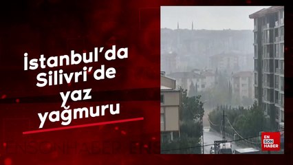 İstanbul'da Silivri'de yaz yağmuru
