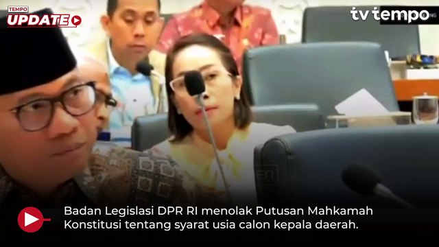 DPR Tolak Putusan MK soal Syarat Usia Calon Kepala Daerah