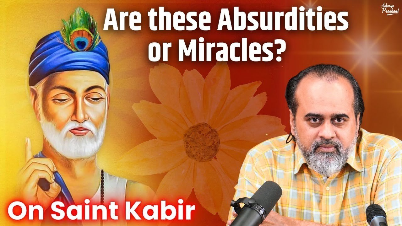 Are these absurdities or miracles or what? || Acharya Prashant, on Saint Kabir (2019)