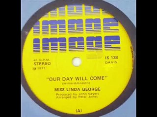 LINDA GEORGE - Our Day Will Come (1973)