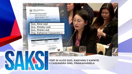 SAKSI RECAP: : Passport ni Alice Guo, kanyang 2 kapatid at ni Cassandra Ong, pinakakansela