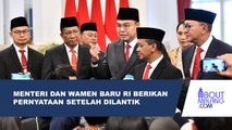 MENTERI DAN WAKIL MENTERI YANG BARU MEMBERIKAN PERNYATAAN SETELAH DILANTIK PRESIDEN DI ISTANA NEGARA, JAKARTA