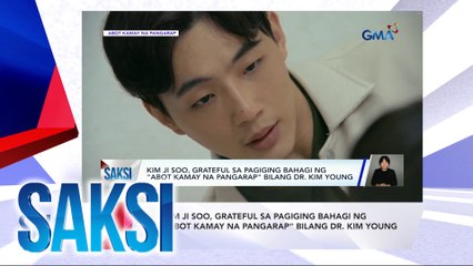 SAKSI RECAP: Kim Ji Soo, grateful sa pagiging bahagi ng "Abot Kamay na Pangarap" bilang Dr. Kim Young