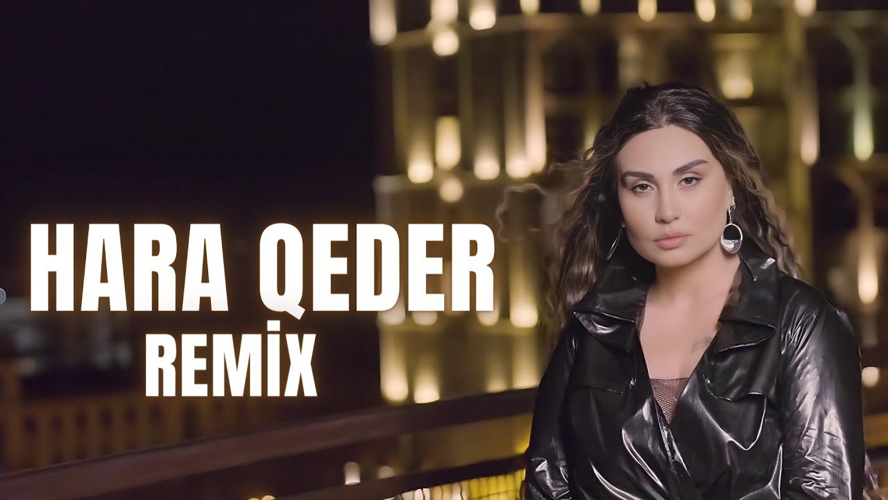 Şebnem Tovuzlu - Hara Qeder (Remix)