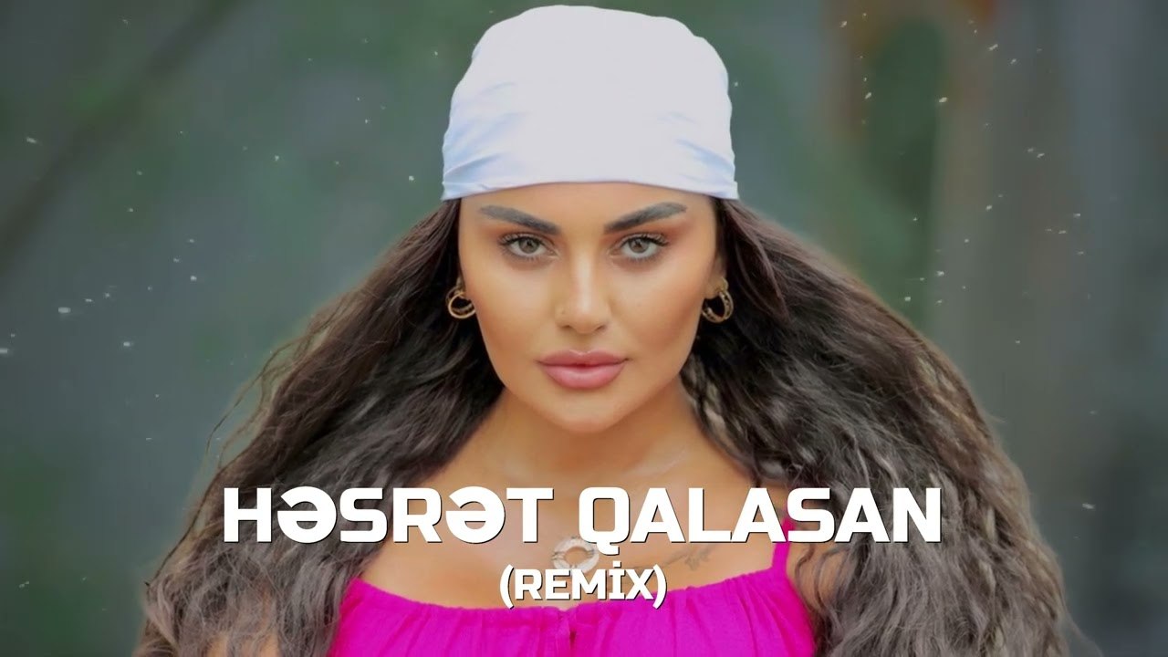 Şəbnəm Tovuzlu - Həsrət Qalasan (REMİX)